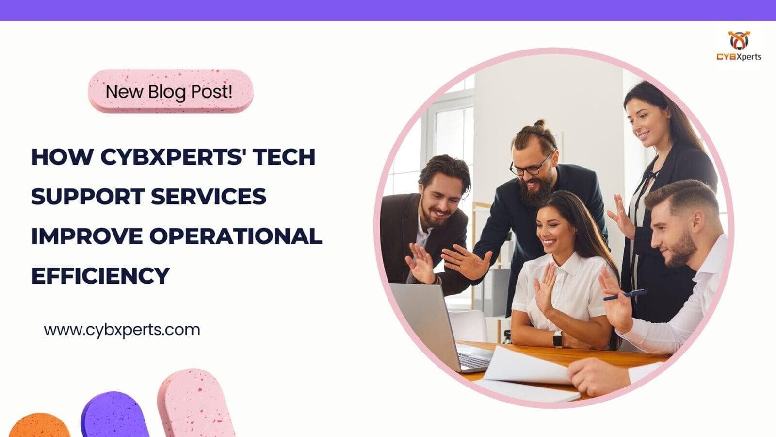 How CYBXPERTS' Tech Support Services Improve Operational Efficiency